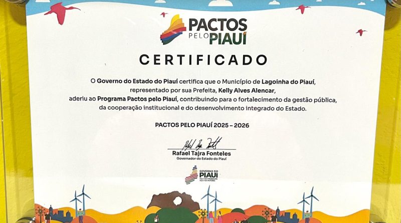Prefeitura de Lagoinha do Piauí recebeu o Certificado do programa Pactos pelo Piauí 2025/2026